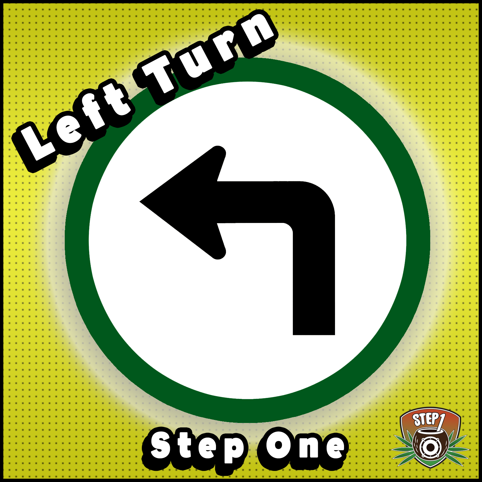 Step One - Left Turn